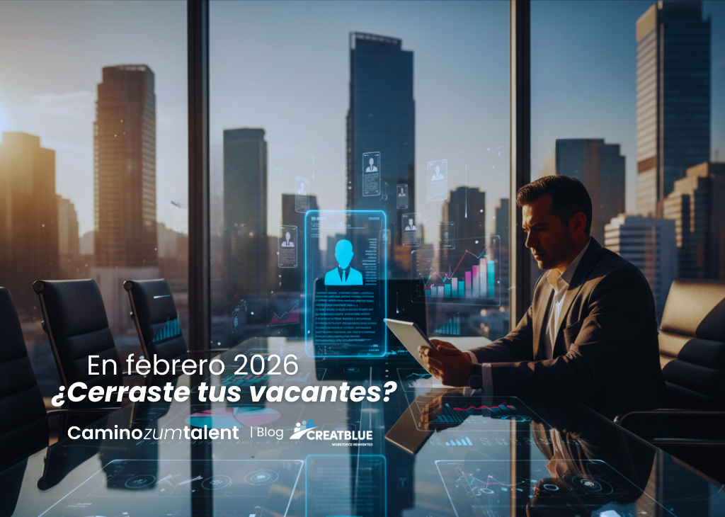 ¿Cerraste tus vacantes? Al finalizar febrero 2026, el mercado laboral mexicano ya muestra un nuevo patrón